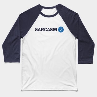 Sarcasm Verified Baseball T-Shirt